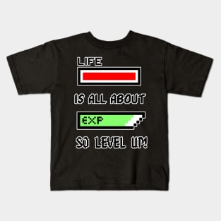 Life is all about Experience so level up! Kids T-Shirt